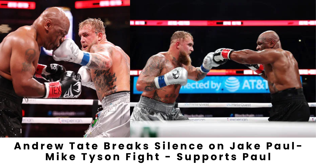 Andrew Tate Breaks Silence on Jake Paul-Mike Tyson Fight